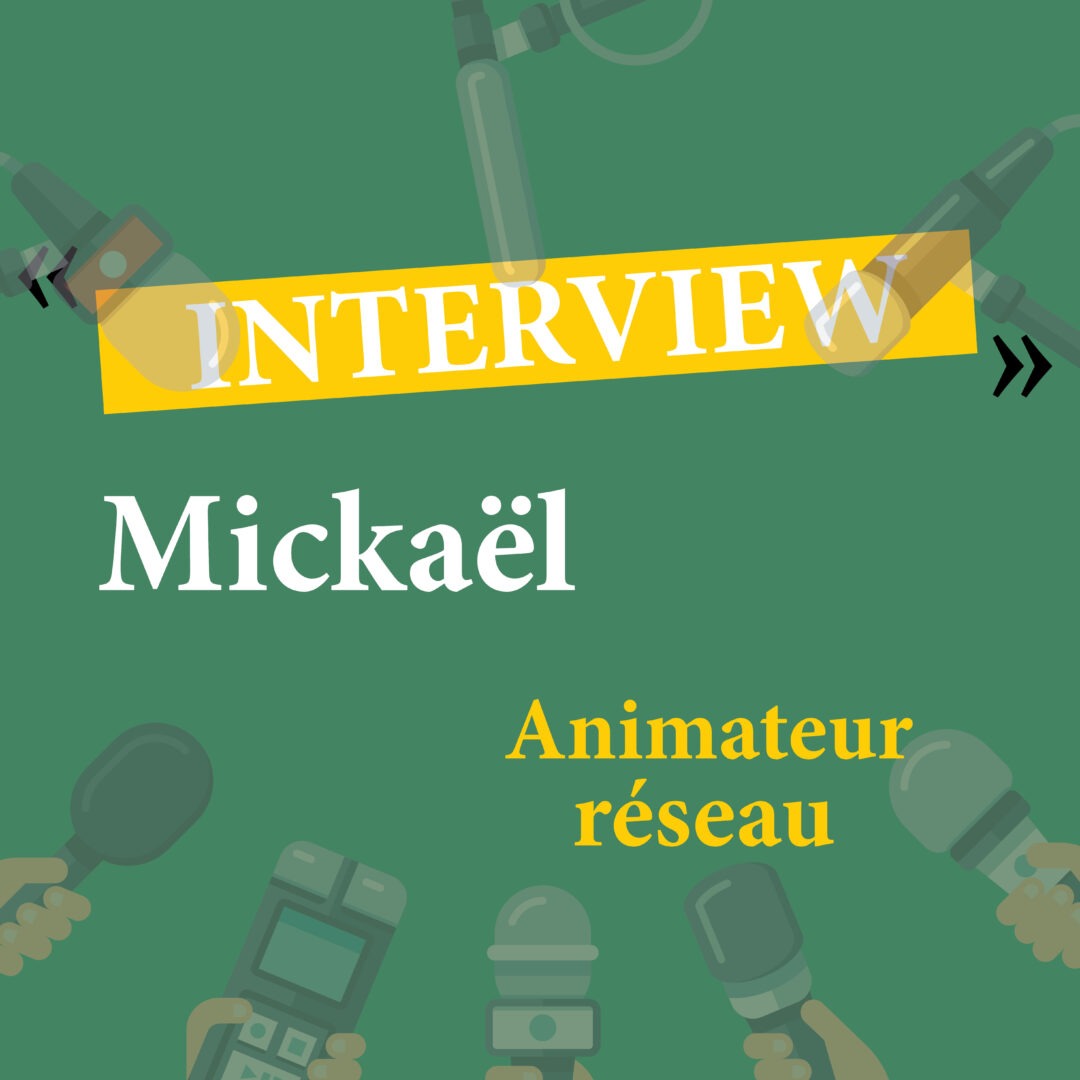 Interview Mickaël